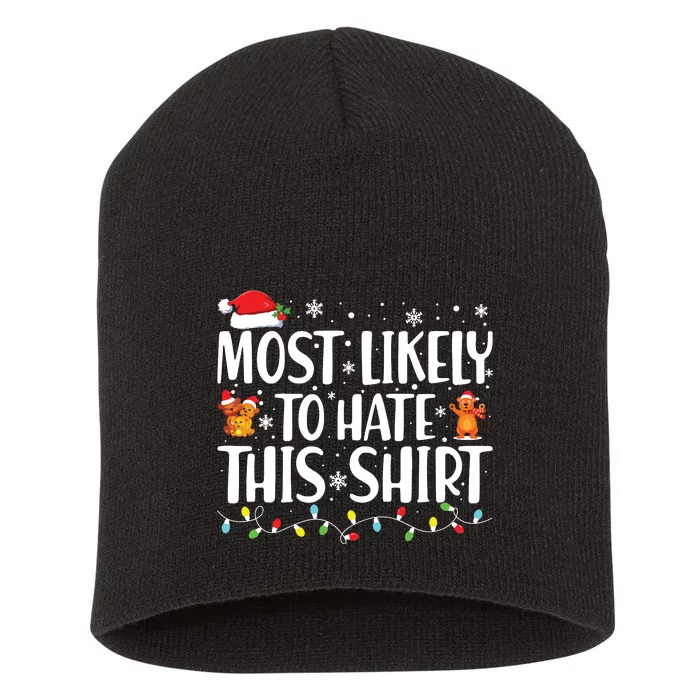 Most Likely To Hate This Shirts Xmas Pajamas Family Christmas Short Acrylic Beanie