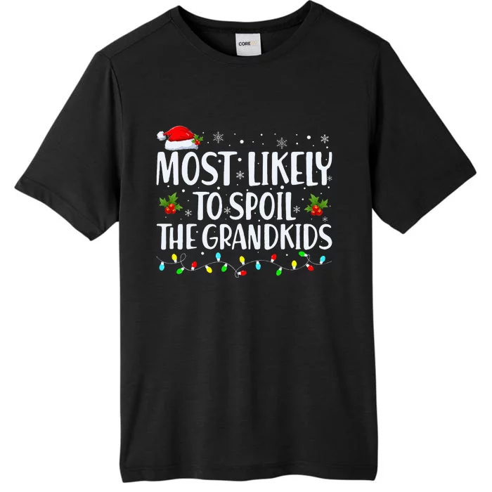 Most Likely To Spoil The Grand Funny Christmas Grandma ChromaSoft Performance T-Shirt