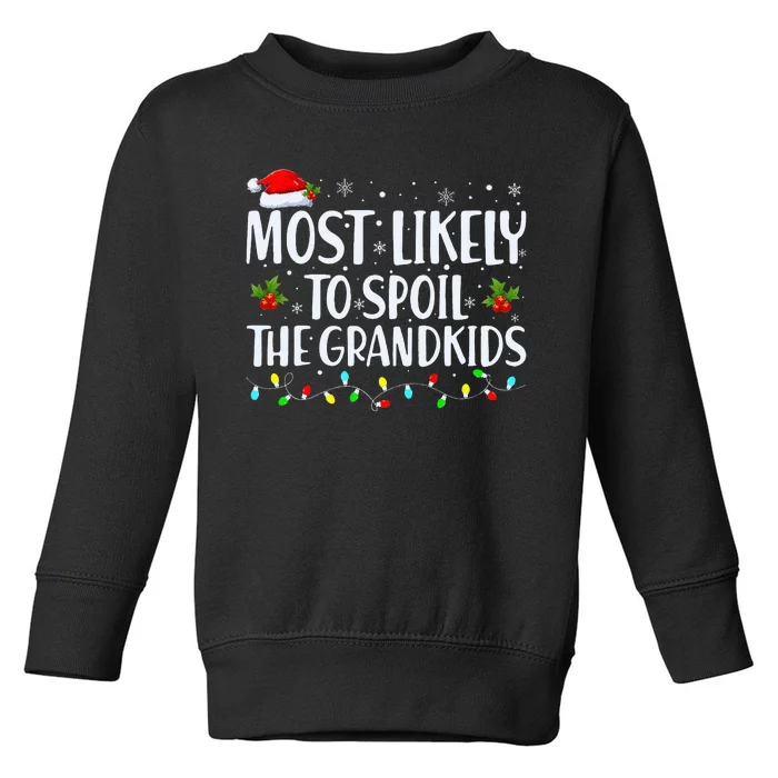 Most Likely To Spoil The Grand Funny Christmas Grandma Toddler Sweatshirt