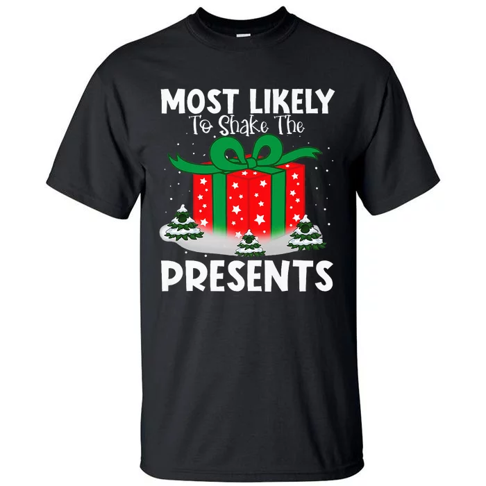 Most Likely To Shake The Presents Christmas Family Matching Tall T-Shirt