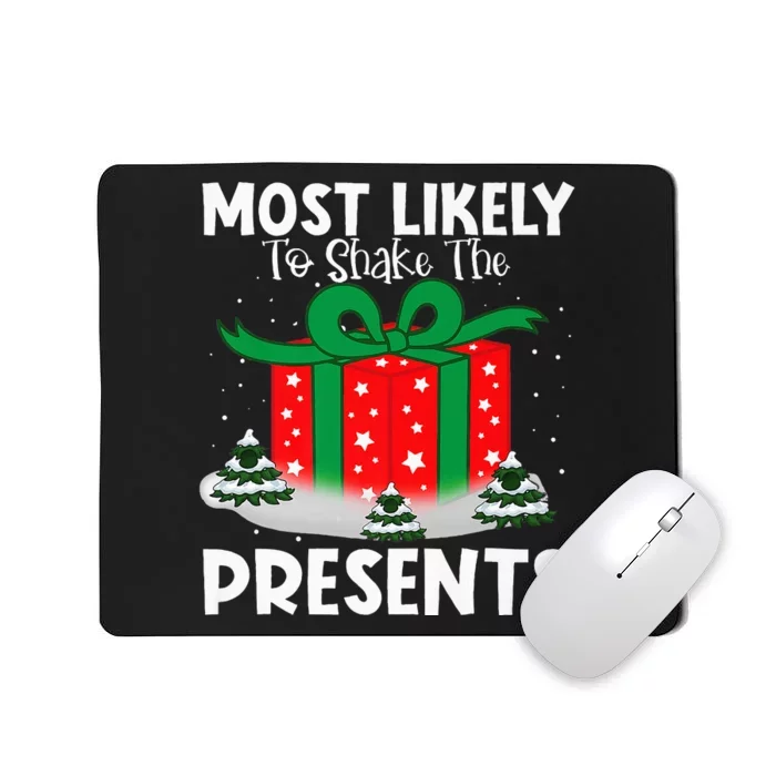 Most Likely To Shake The Presents Christmas Family Matching Mousepad