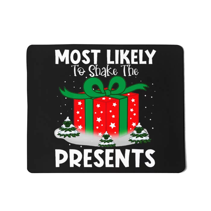 Most Likely To Shake The Presents Christmas Family Matching Mousepad