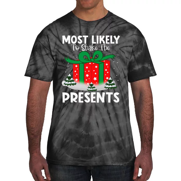 Most Likely To Shake The Presents Christmas Family Matching Tie-Dye T-Shirt