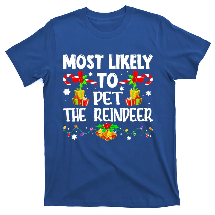 Most Likely To Pet The Reindeer Funny Family Xmas Lights Gift T-Shirt