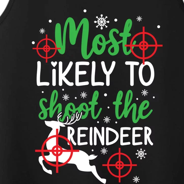 Most Likely To Shoot The Reindeer Funny Holiday Christmas Gift Performance Tank