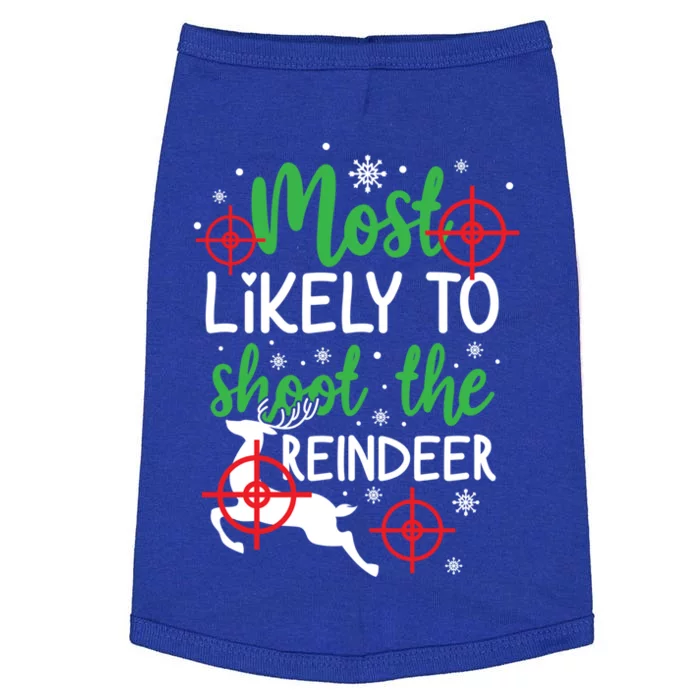 Most Likely To Shoot The Reindeer Funny Holiday Christmas Gift Doggie Tank