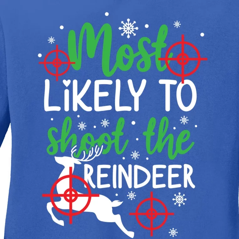 Most Likely To Shoot The Reindeer Funny Holiday Christmas Gift Ladies Long Sleeve Shirt