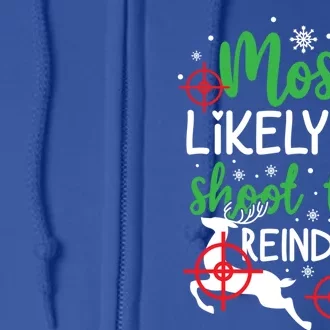 Most Likely To Shoot The Reindeer Funny Holiday Christmas Gift Full Zip Hoodie