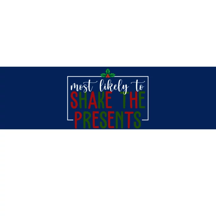 Most Likely To Shake The Presents Christmas Bumper Sticker