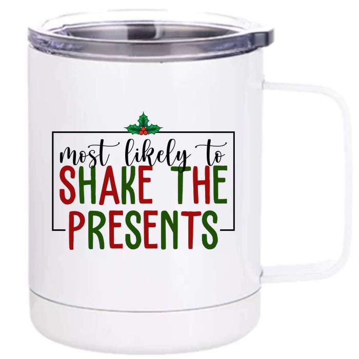 Most Likely To Shake The Presents Christmas Front & Back 12oz Stainless Steel Tumbler Cup