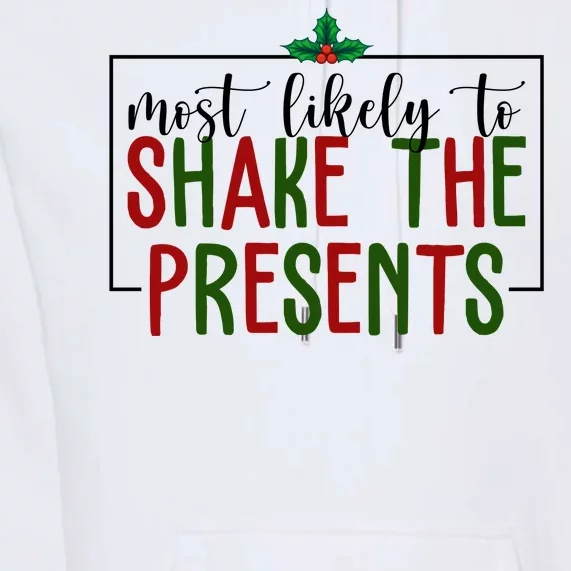 Most Likely To Shake The Presents Christmas Premium Hoodie