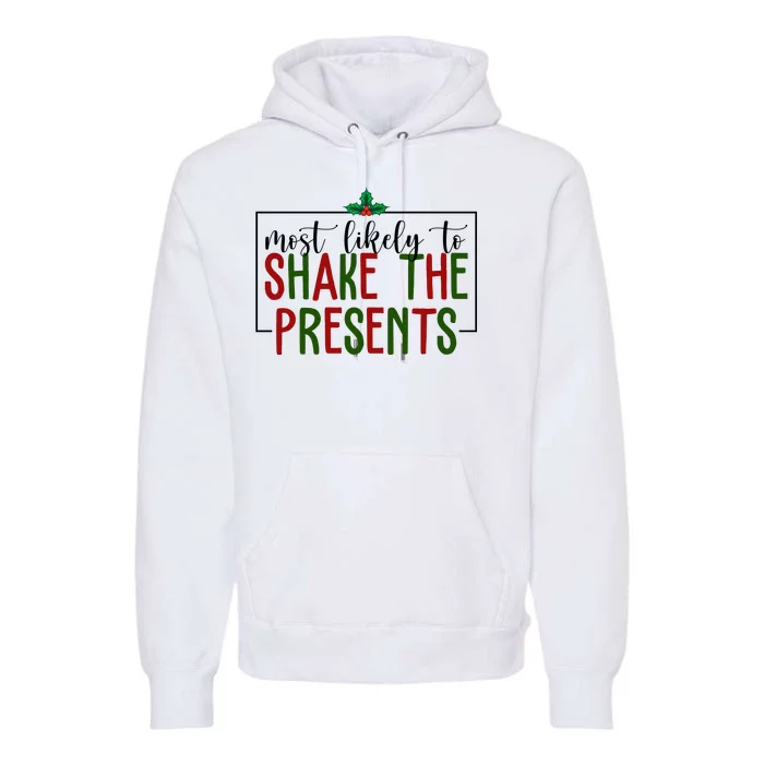 Most Likely To Shake The Presents Christmas Premium Hoodie