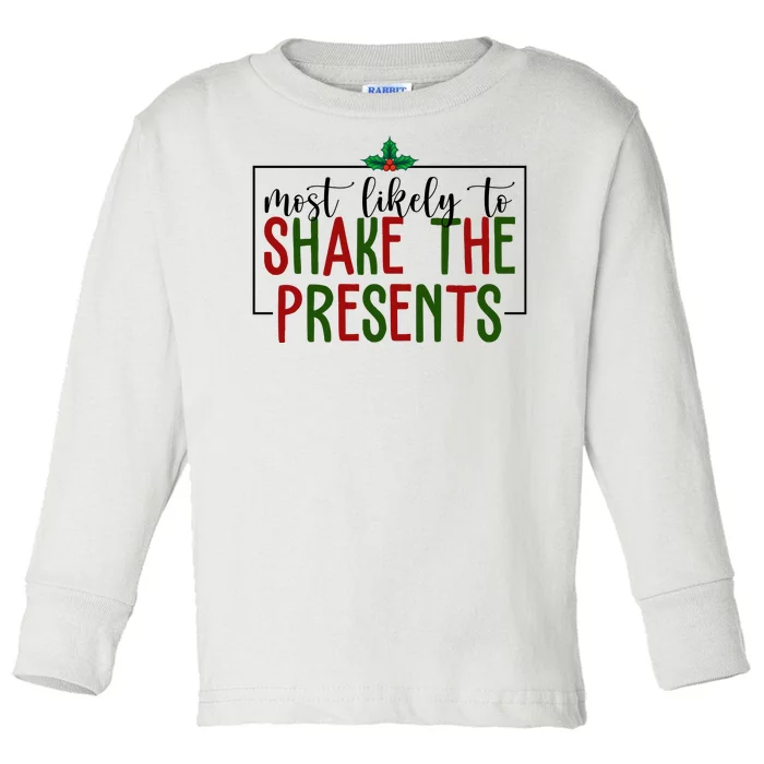 Most Likely To Shake The Presents Christmas Toddler Long Sleeve Shirt