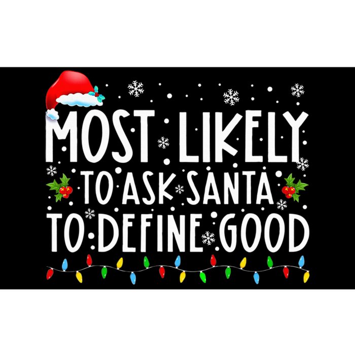 Most Likely To Ask Santa To Define Good Christmas Matching Bumper Sticker