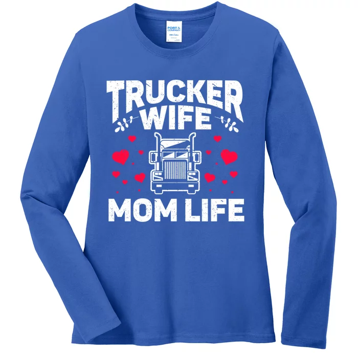 Mom Life Truckers Wife Proud Trucker Wife Gift Ladies Long Sleeve Shirt