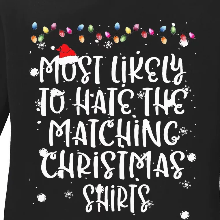 Most Likely To Hate Matching Christmas Funny Family Matching Ladies Long Sleeve Shirt