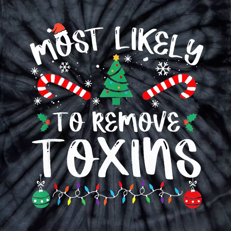 Most Likely To Remove Toxins Dialysis Nurse Christmas Xmas Tie-Dye T-Shirt