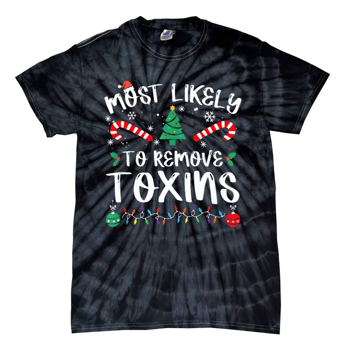 Most Likely To Remove Toxins Dialysis Nurse Christmas Xmas Tie-Dye T-Shirt