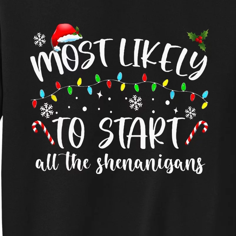 Most Likely To Start All The Shenanigans Family Xmas Holiday Sweatshirt