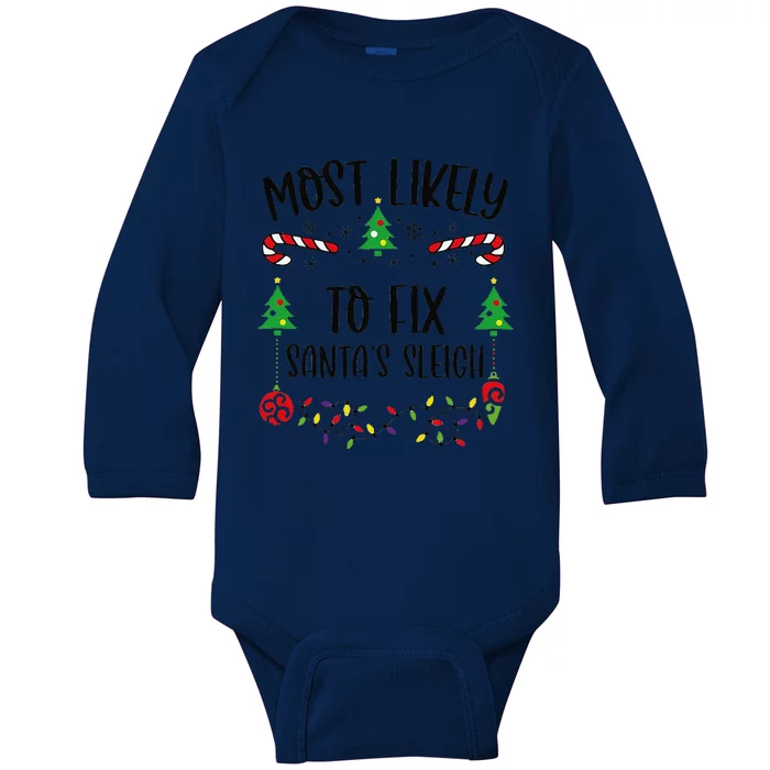 Most Likely To Fix SantaS Sleigh Funny Christmas Family Matching Cute Christm Baby Long Sleeve Bodysuit