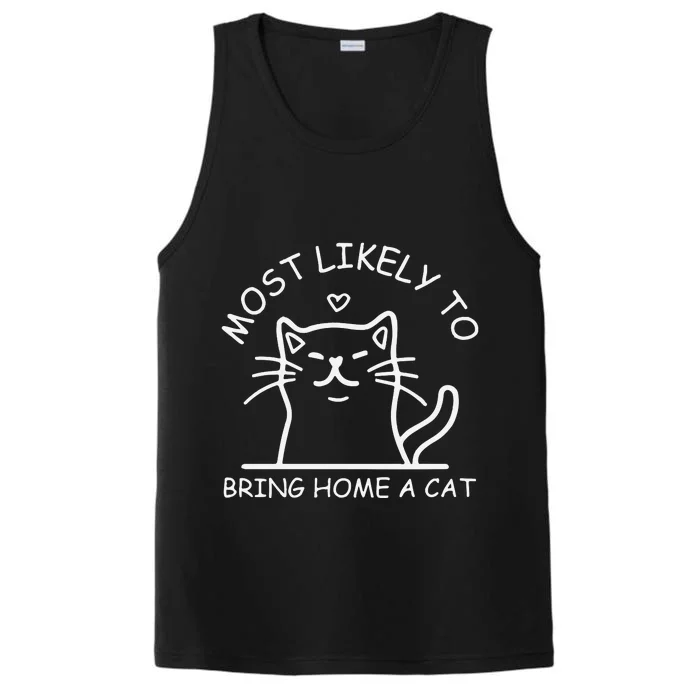 Most Likely To Bring Home A Cat Cat Lover Performance Tank