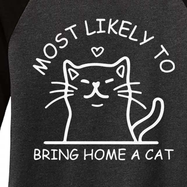 Most Likely To Bring Home A Cat Cat Lover Women's Tri-Blend 3/4-Sleeve Raglan Shirt