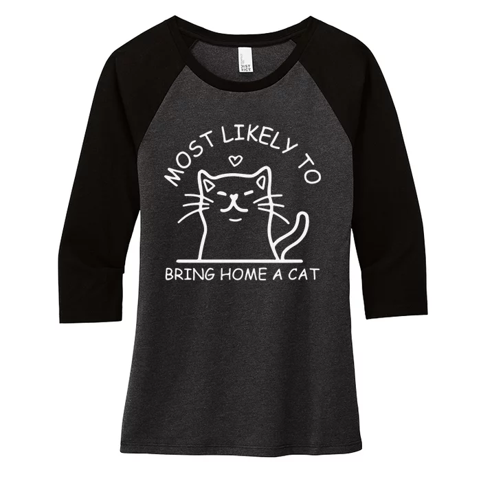 Most Likely To Bring Home A Cat Cat Lover Women's Tri-Blend 3/4-Sleeve Raglan Shirt