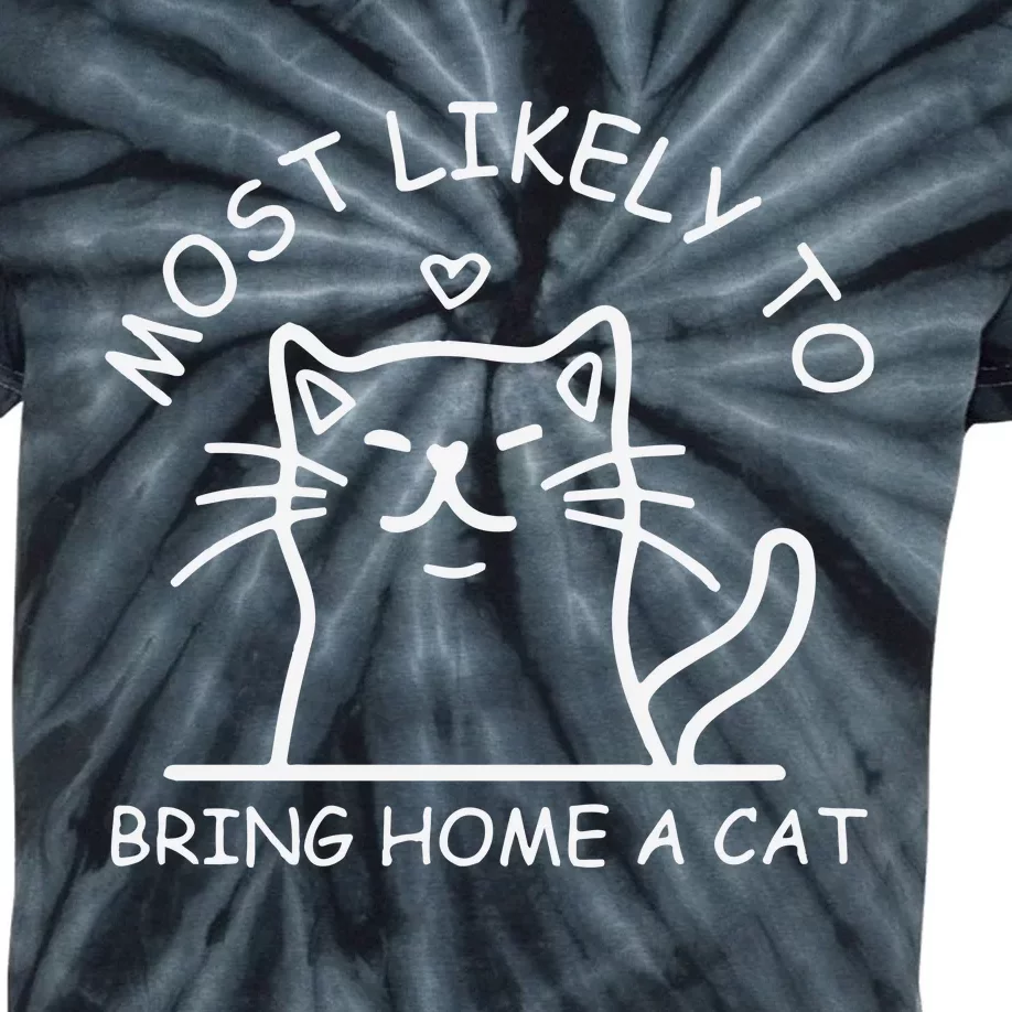 Most Likely To Bring Home A Cat Cat Lover Kids Tie-Dye T-Shirt