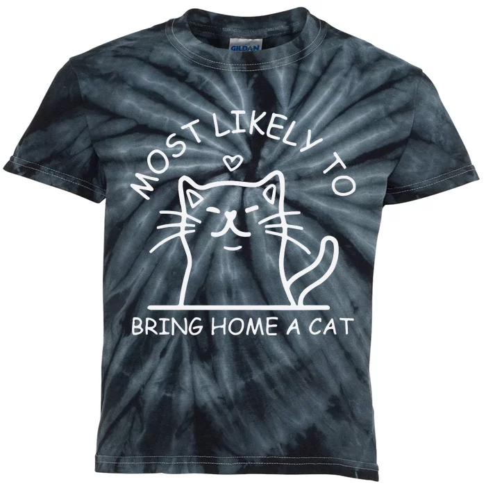 Most Likely To Bring Home A Cat Cat Lover Kids Tie-Dye T-Shirt