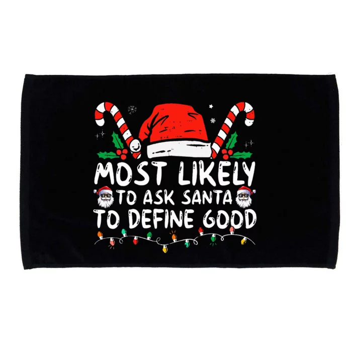 Most Likely To Ask Santa To Define Good Funny Christmas Microfiber Hand Towel