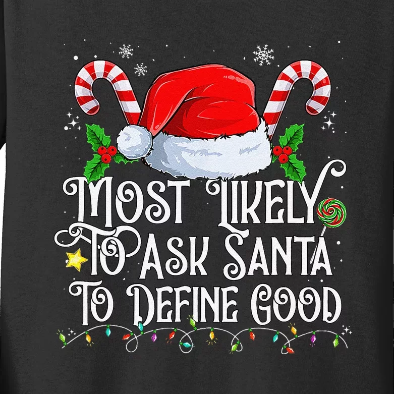 Most Likely To Ask Santa To Define Good Christmas Family Kids Long Sleeve Shirt