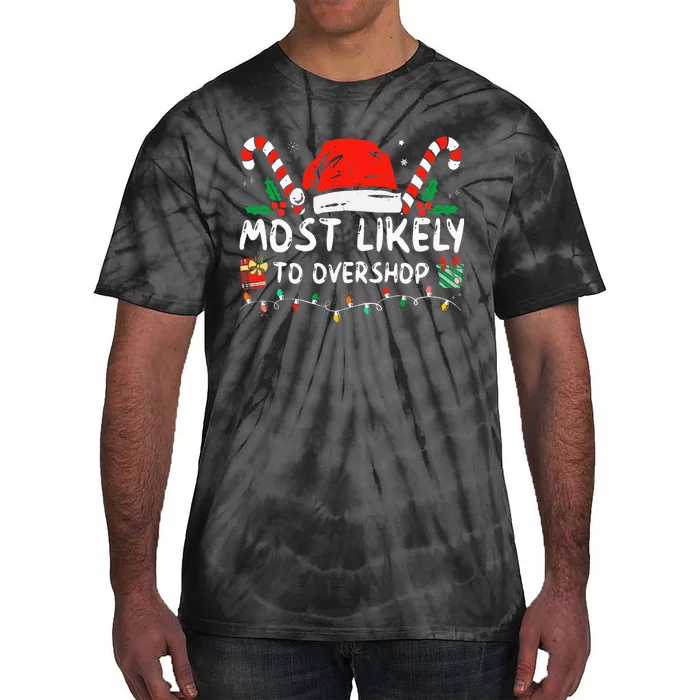 Most Likely To Overshop Shopping Family Crew Christmas Tie-Dye T-Shirt