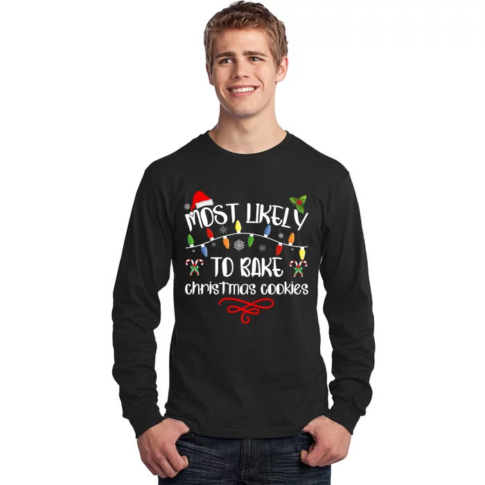 Most Likely To Bake Christmas Cookies Funny Family Christmas Tall Long Sleeve T-Shirt