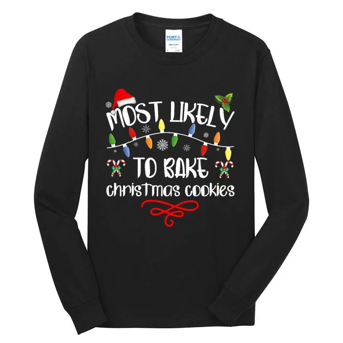 Most Likely To Bake Christmas Cookies Funny Family Christmas Tall Long Sleeve T-Shirt