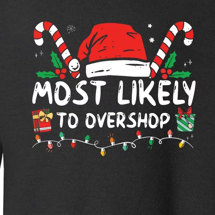 Most Likely To Overshop Shopping Family Crew Christmas Toddler Sweatshirt