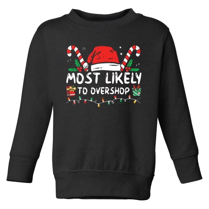 Most Likely To Overshop Shopping Family Crew Christmas Toddler Sweatshirt