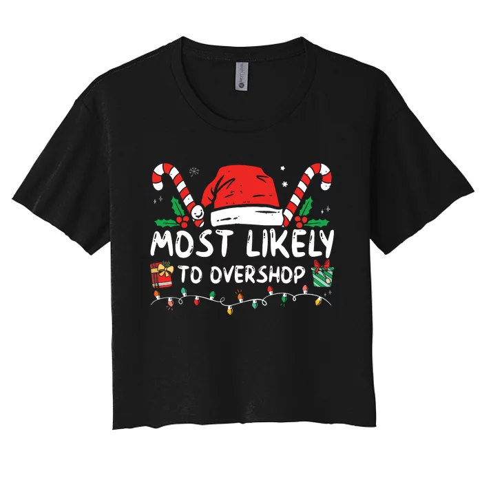 Most Likely To Overshop Shopping Family Crew Christmas Women's Crop Top Tee