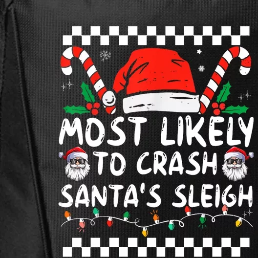 Most Likely To Crash SantaS Sleigh Christmas Joke Cool Gift City Backpack