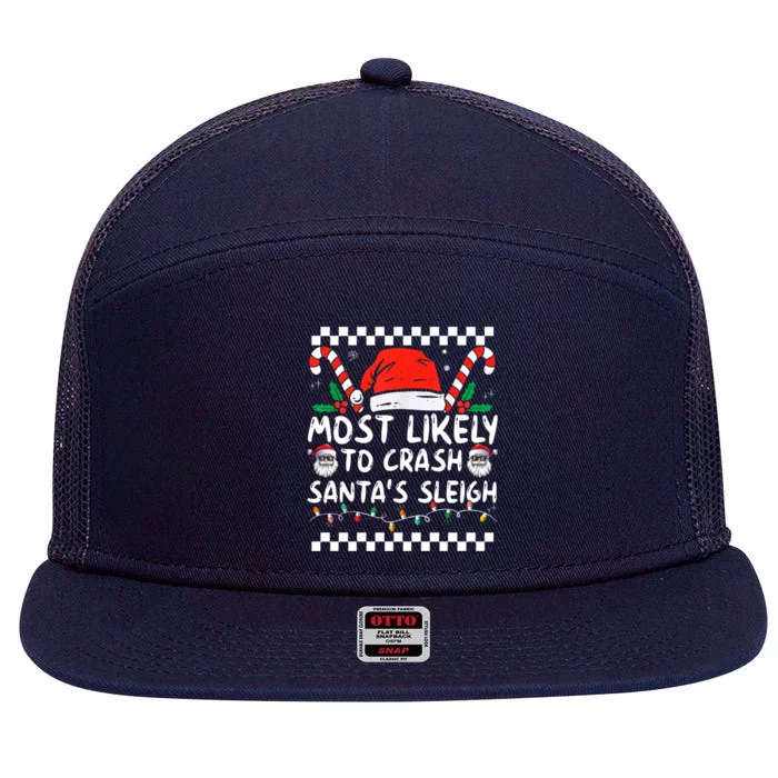 Most Likely To Crash SantaS Sleigh Christmas Joke Cool Gift 7 Panel Mesh Trucker Snapback Hat