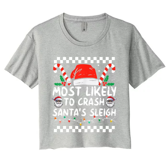 Most Likely To Crash SantaS Sleigh Christmas Joke Cool Gift Women's Crop Top Tee