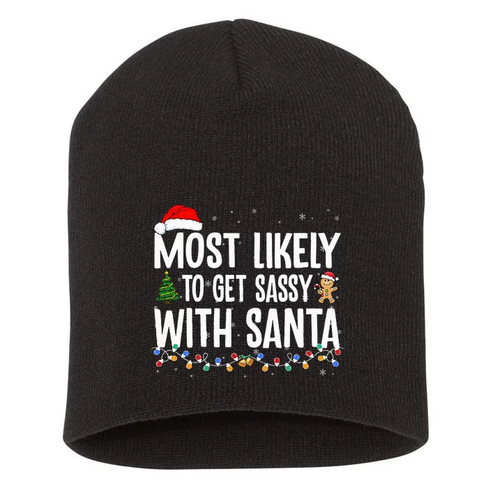 Most Likely To Get Sassy With Santa Funny Family Christmas Short Acrylic Beanie