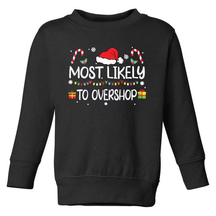 Most Likely To Overshop Shopping Squad Family Christmas Toddler Sweatshirt