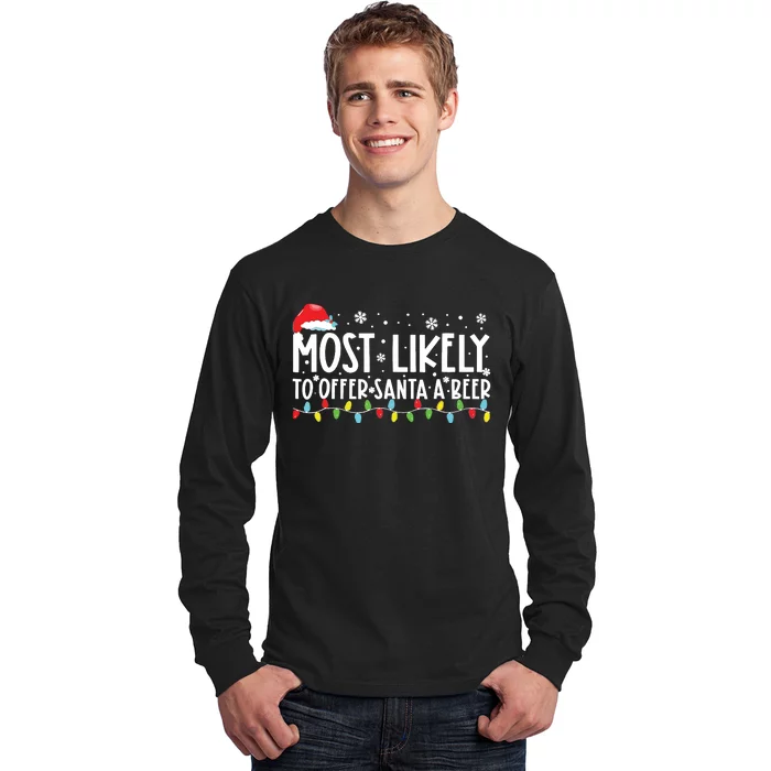 Most Likely To Offer Santa A Beer Funny Drinking Christmas Long Sleeve Shirt