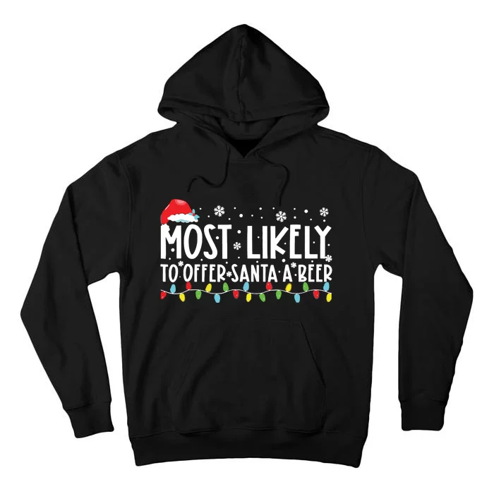 Most Likely To Offer Santa A Beer Funny Drinking Christmas Tall Hoodie