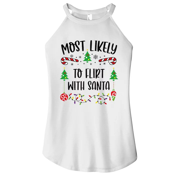 Most Likely To Flirt With Santa Funny Christmas Family Matching Cute Christmas Women’s Perfect Tri Rocker Tank