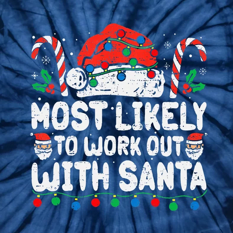 Most Likely To Work Out With Santa Christmas Xmas Funny Gym Tie-Dye T-Shirt