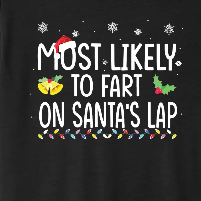 Most Likely To Fart On Santas Lap Family Christmas Holiday ChromaSoft Performance T-Shirt