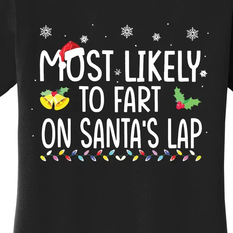 Most Likely To Fart On Santas Lap Family Christmas Holiday Women's T-Shirt