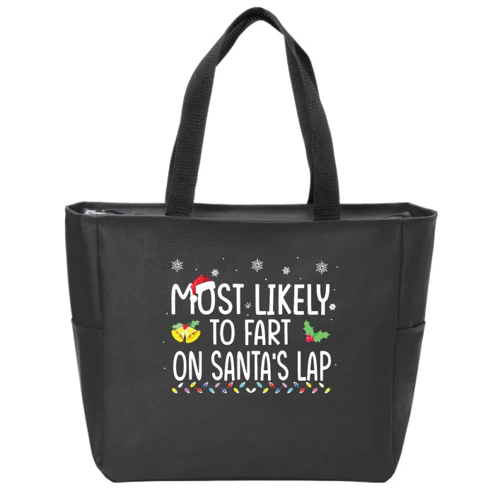 Most Likely To Fart On Santas Lap Family Christmas Holiday Zip Tote Bag