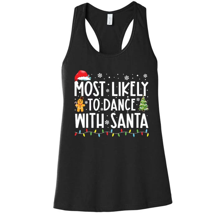 Most Likely To Dance With Santa Family Christmas Holiday Women's Racerback Tank